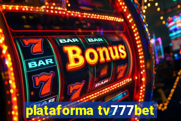 plataforma tv777bet